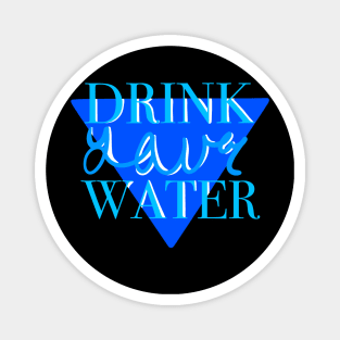 Drink your water 1 Magnet